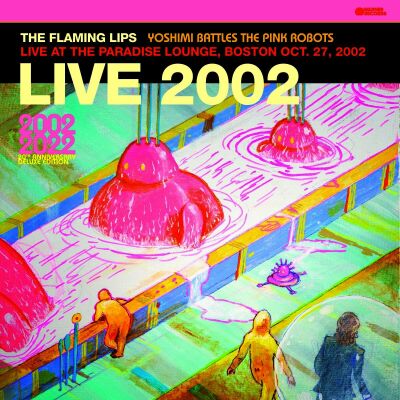 Flaming Lips, The - Live At The Paradise Lounge,Boston (10/27/2002)