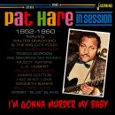 Hare Pat - Im Gonna Murder My Baby