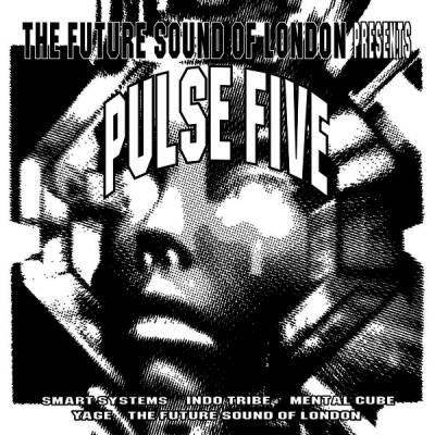 Future Sound Of London - Pulse Five
