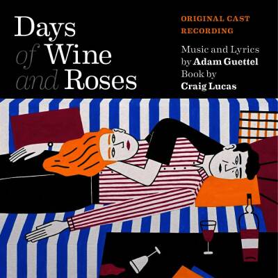 Guettel Adam / d´Arcy James Brian / O´Hara Kelli - Days of Wine and Roses (Original Cast Recording)