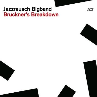 Jazzrausch Bigband - Bruckner´s Breakdown
