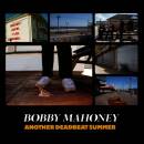 Mahoney Bobby - Another Deadbeat Summer