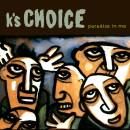 Ks Choice - Paradise In Me