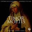 D´Argentil / Sermisy / Barra - Timor Mortis (Ensemble Gilles Binchois / Vellard Dominique)