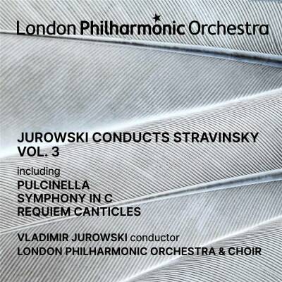 Jurowski Vladimir / London Philharmonic Orchestra - Jurowski Conducts Stravinsky Vol. 3