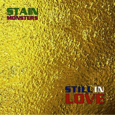 Stain Monsters - Still In Love