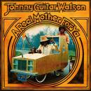 Watson Johnny Guitar - A Real Mother For Ya