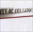 Felix De Luxe - Das Beste Von Felix De Luxe (Reissue)