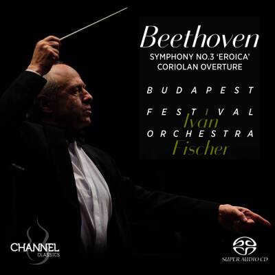 Beethoven Ludwig van - Symphony No.3 ´Eroica´ - Coriolan Overture (Budapest Festival Orchestra / Fischer Ivan)