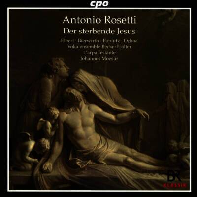 Rosetti Antonio - Der sterbende Jesus (Elbert Anna-Lena / Bierwirth Anne / u.a.)