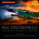 CONSTANTINESCU Paul - Piano Concerto: Hochzeit In Den Karpaten (Oliver Triendl (Piano) - Norddeutsche Philharmonie)