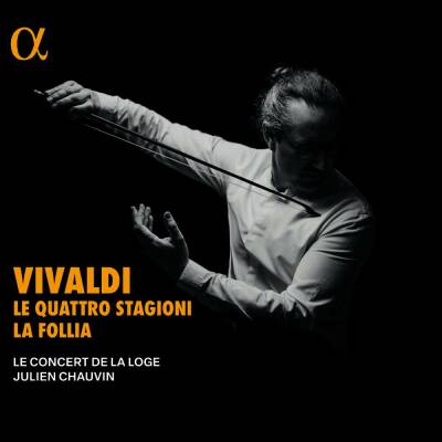 Vivaldi Antonio - Le Quattro Stagioni - La Follia (Le Concert de la Loge - Julien Chauvin (Violine -)