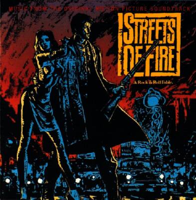 Streets Of Fire - Music From The Motion Picture Soundtrack