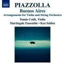 PIAZZOLLA Astor (arr. Selden Desyatnik - Buenos Aires: Arrangements For Violin And String O (Tomás Cotik (Violine) - Martingale Ensemble - Ken)