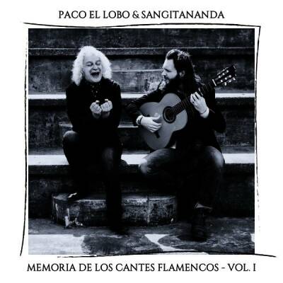 Paco El Lobo & Sangitananda - Memoria De Los Cantes Flamencos: Vol 1