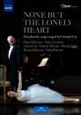 Tschaikowski Pjotr - None But The Lonely Heart (Olesya Golovneva (Sopran) - Kelsey Lauritano (Mezz / Tchaikovsky songs staged by Christof Loy)