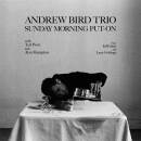 Bird Andrew Trio - SUNDAY MORNING PUT-ON