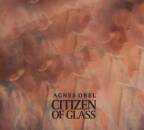 Obel Agnes - Citizen Of Glass
