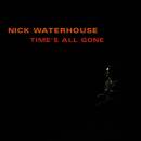 Waterhouse Nick - Time´s All Gone (Cloudy Dark...