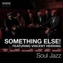 Vincent Herring and Something Else! - Soul Jazz