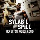 Sylabil Spill - Der Letzte Weisse Konig (Ltd./2Lp+...