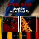 April Wine - ANIMAL GRACE/WALKING THROUGH FIRE