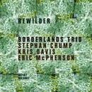 Borderlands Trio - Stephan Crump - Kris Davis - Er - Rewilder