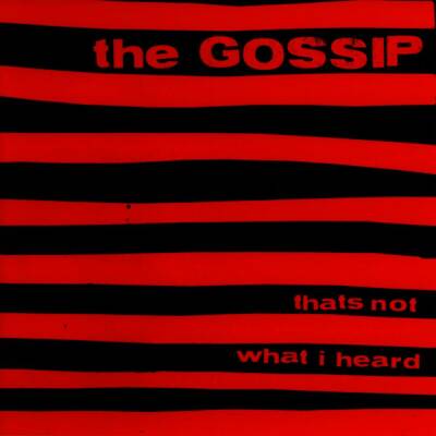 Gossip - Thats Not What I Heard