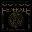Federale - Reverb & Seduction