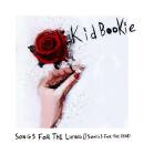 Kid Bookie - Songs For The Living // Songs For The Dead