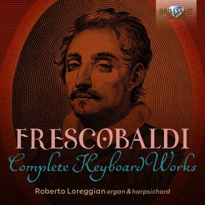 Loreggian Roberto - Frescobaldi: Complete Keyboard Works