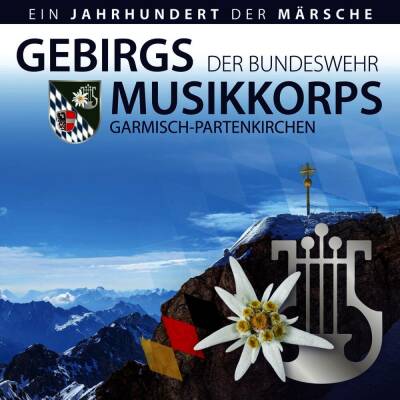 Gebirgskorps der Bundeswehr Garmisch-Partenkirchen - Ein Jahrhundert der Maersche
