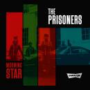 Prisoners, The - Morning Star