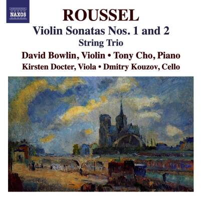Roussel Albert - Violin Sonatas Nos.1 & 2 - String Trio (Bowlin David / Cho Tony / u.a.)