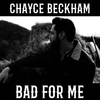 Beckham Chayce - Bad For Me