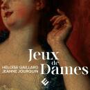 Gaillard Héloise / Jourquin Jeanne - Jeux De Dames