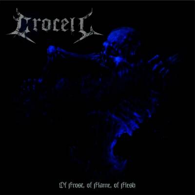 Crocell - Of Frost,Of Flame,Of Flesh