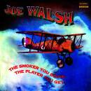 Walsh Joe - Smoker You Drink, The Player You Get, The