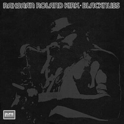 Kirk Rahsaan Roland - Blacknuss
