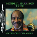 Harrison Wendell - Get Up Off Your Knees