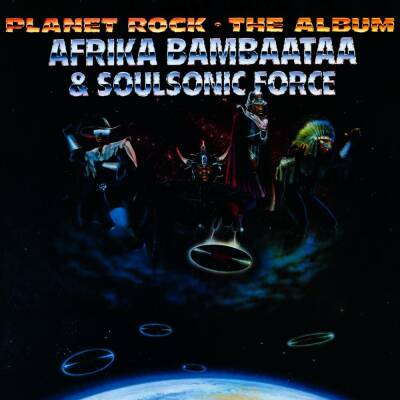Afrika Bambaataa & Soulsonic Force - Planet Rock