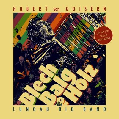 Goisern Hubert von / Lungau Big Band - Blech, Balg & Holz