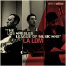 La Lom - Los Angeles League Of Musicians, The