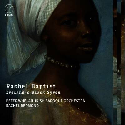 Händel / Pasquali / Geminiani - Rachel Baptist: Irelands Black Syren (Rachel Redmond (Sopran) - Irish Baroque Orchestra)