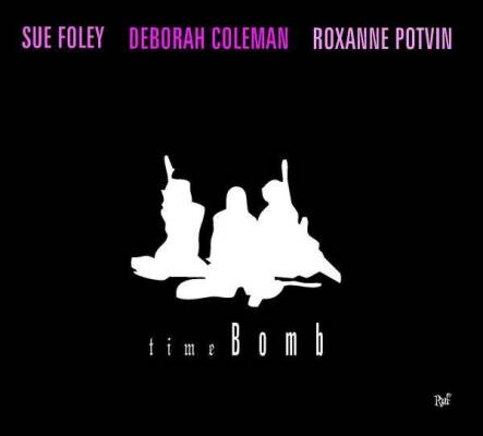 Foley Sue / Coleman Deborah / u.a. - Foley / Coleman / Potvin-Time Bomb