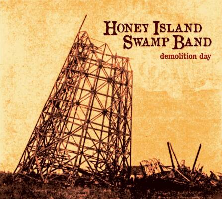 Honey Island Swamp Band - Honey Island Swamp Band-Demolition Day