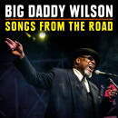 Wilson Big Daddy - Wilson,Big Daddy-Songs From The Road