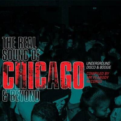Real Sound Of Chicago And Beyond (Various / COMPILED BY MR PEABODY RECORDS)