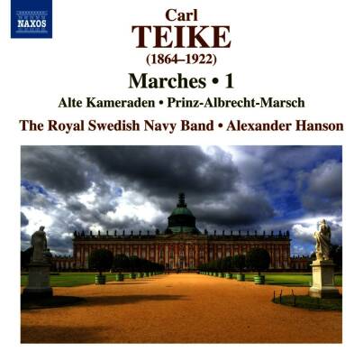 TEIKE Carl - Marches - Vol.1: Alte Kameraden - Prinz-Albrecht-M (The Royal Swedish Navy Band - Alexander Hanson (Di)