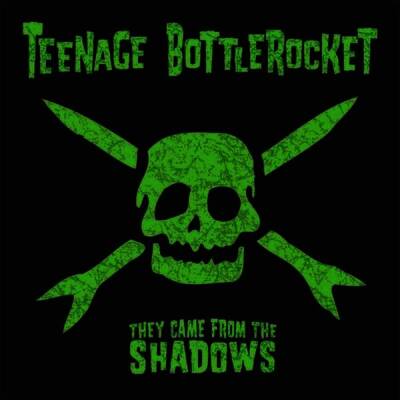 Teenage Bottlerocket - Teenage Bottlerocket-They Came From the